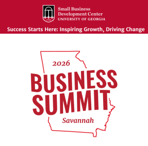 Promotional graphic for the UGA Small Business Development Center's 2026 Business Summit in Savannah. Red header with the University of Georgia SBDC logo and tagline "Success Starts Here: Inspiring Growth, Driving Change." Features a red outline of the state of Georgia with "2026 Business Summit Savannah" in bold text.