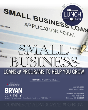 Flyer for a Bryan County Chamber of Commerce Lunch and Learn event on small business loans and programs. Features a photo of a small business loan application form. Speaker listed as Kelly Godfrey, CADDA. Presenting sponsor Georgia Power. Event details: March 25, 2026, 12 noon–1 p.m., Richmond Hill City Center, Richmond Hill, GA.