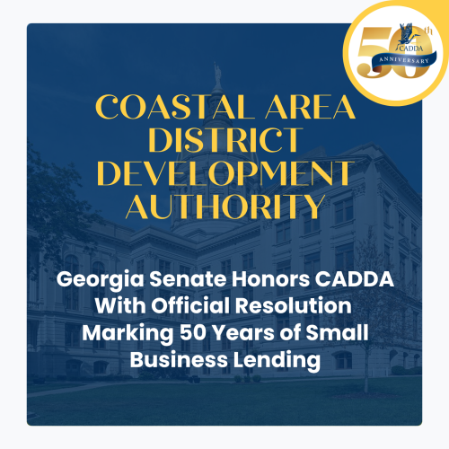 Announcement graphic for the Coastal Area District Development Authority. Navy blue background with a faded photo of the Georgia State Capitol building. Gold text reads "Coastal Area District Development Authority" and bold white text reads "Georgia Senate Honors CADDA With Official Resolution Marking 50 Years of Small Business Lending." CADDA 50th Anniversary logo in the upper right corner.